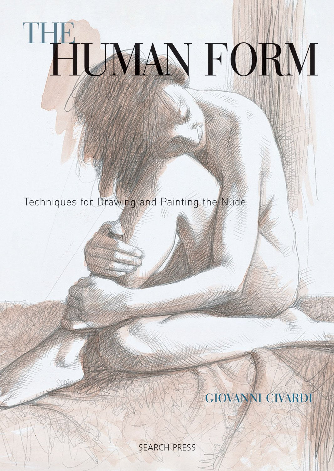 The Human Form: Techniques for Drawing and Painting Nudes: Techniques for Drawing and Painting the Nude Arts & Music