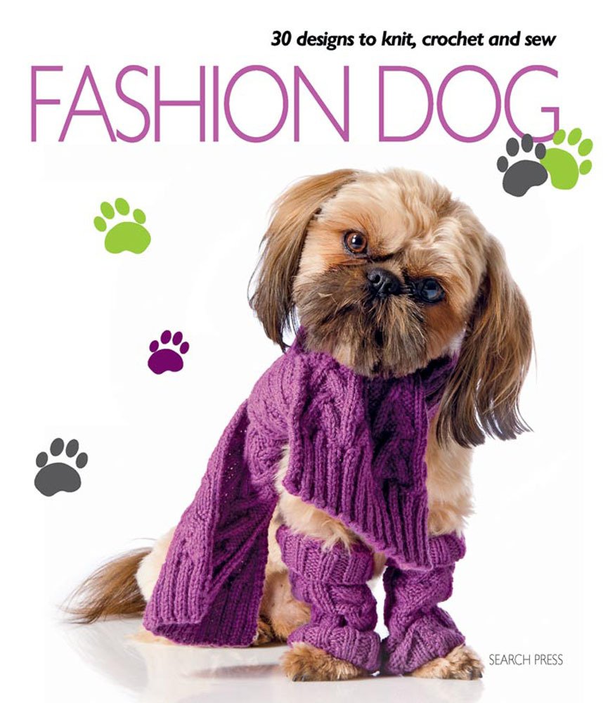 Fashion Dog: Thirty Designs to Knit, Crochet and Sew Hobbies & Crafts