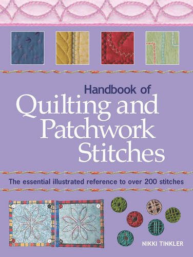 Handbook of Quilting and Patchwork Stitches: The essential illustrated reference to over 200 stitches Hobbies & Crafts