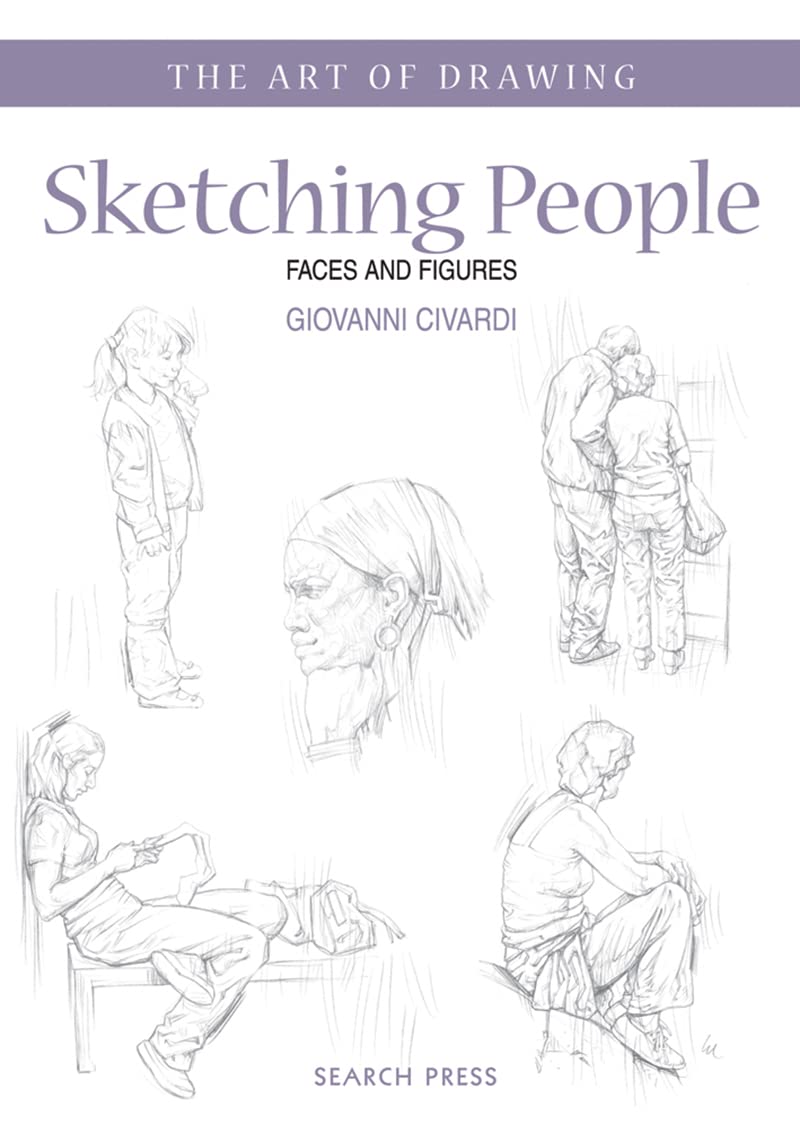 Sketching People: Faces and Figures (The Art of Drawing) Film, Art & Culture