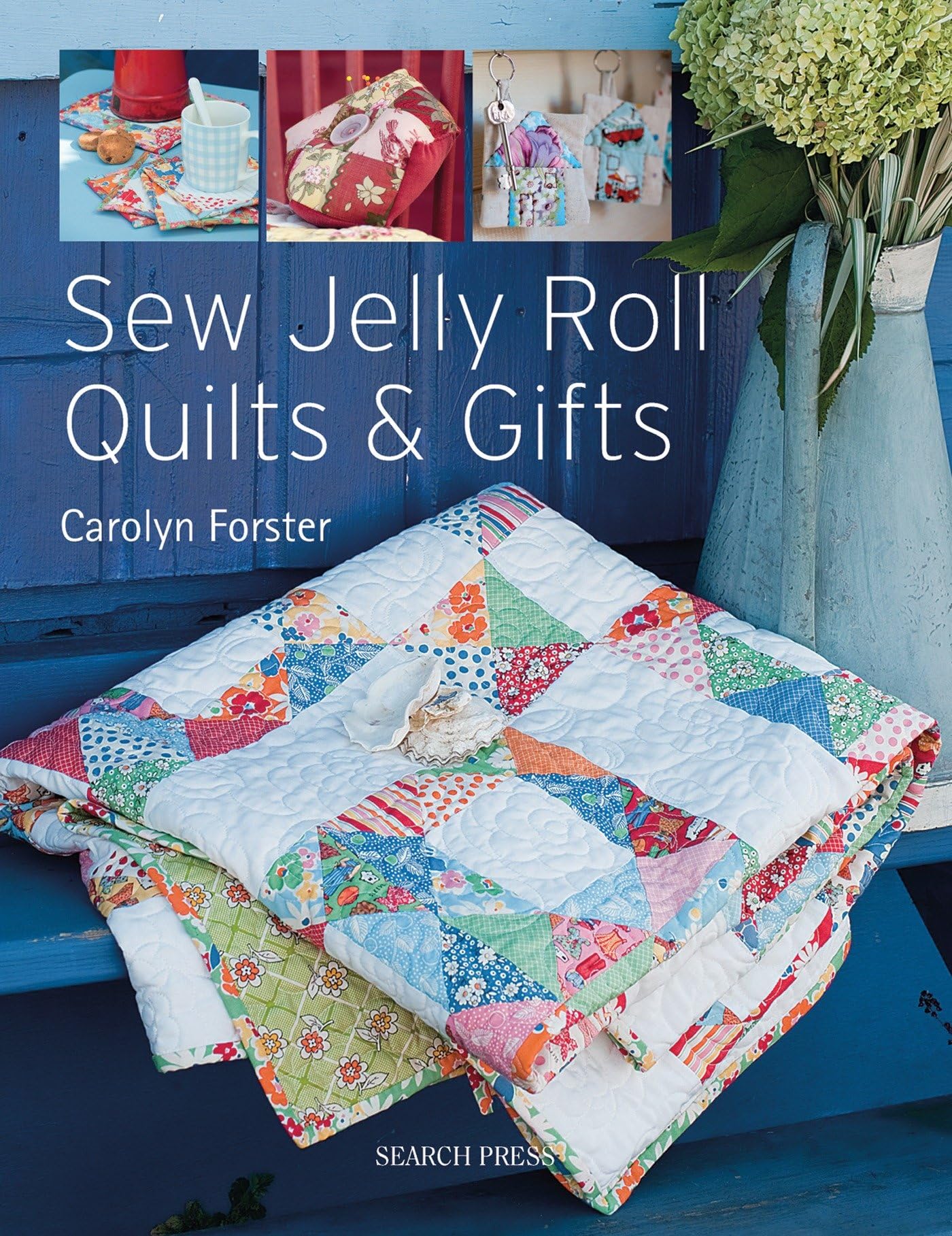 Forster, C: SEW JELLY ROLL QUILTS & GIFTS Hobbies & Crafts