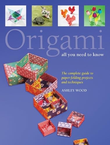 Origami all you need to know: The complete guide to paper-folding projects and techniques Hobbies & Crafts