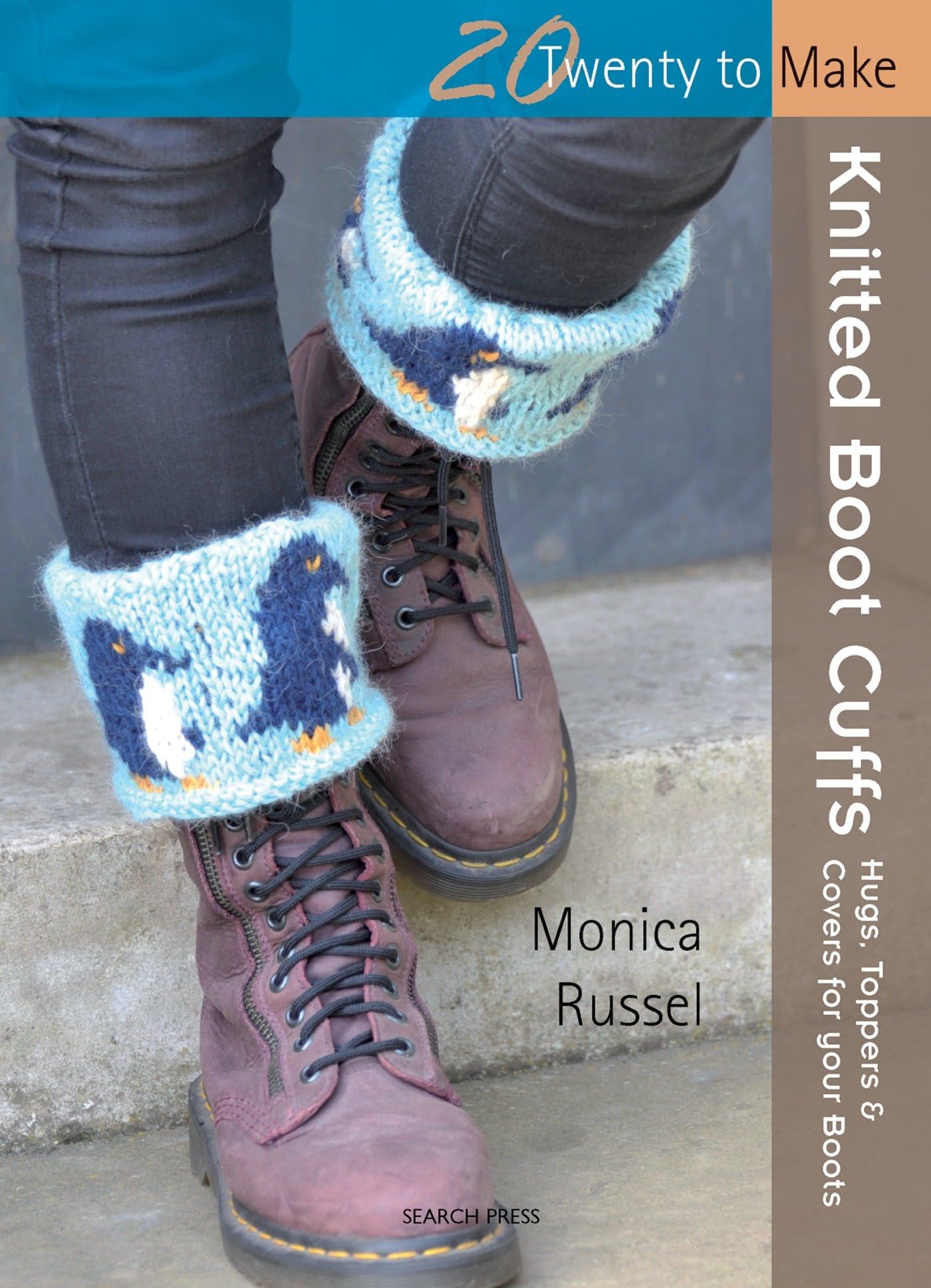 Knitted Boot Cuffs: Hugs, Toppers and Covers for Your Boots book