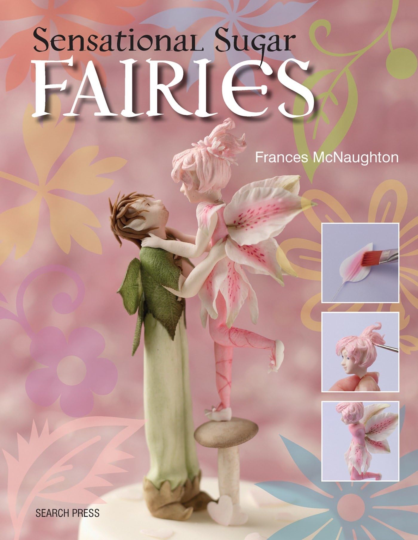 McNaughton, F: SENSATIONAL SUGAR FAIRIES Leisure, Home & Garden
