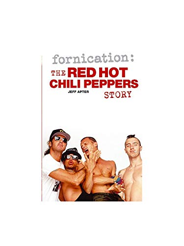 Fornication: The Red Hot Chili Peppers Story (Hardback Edition) Sheet Music
