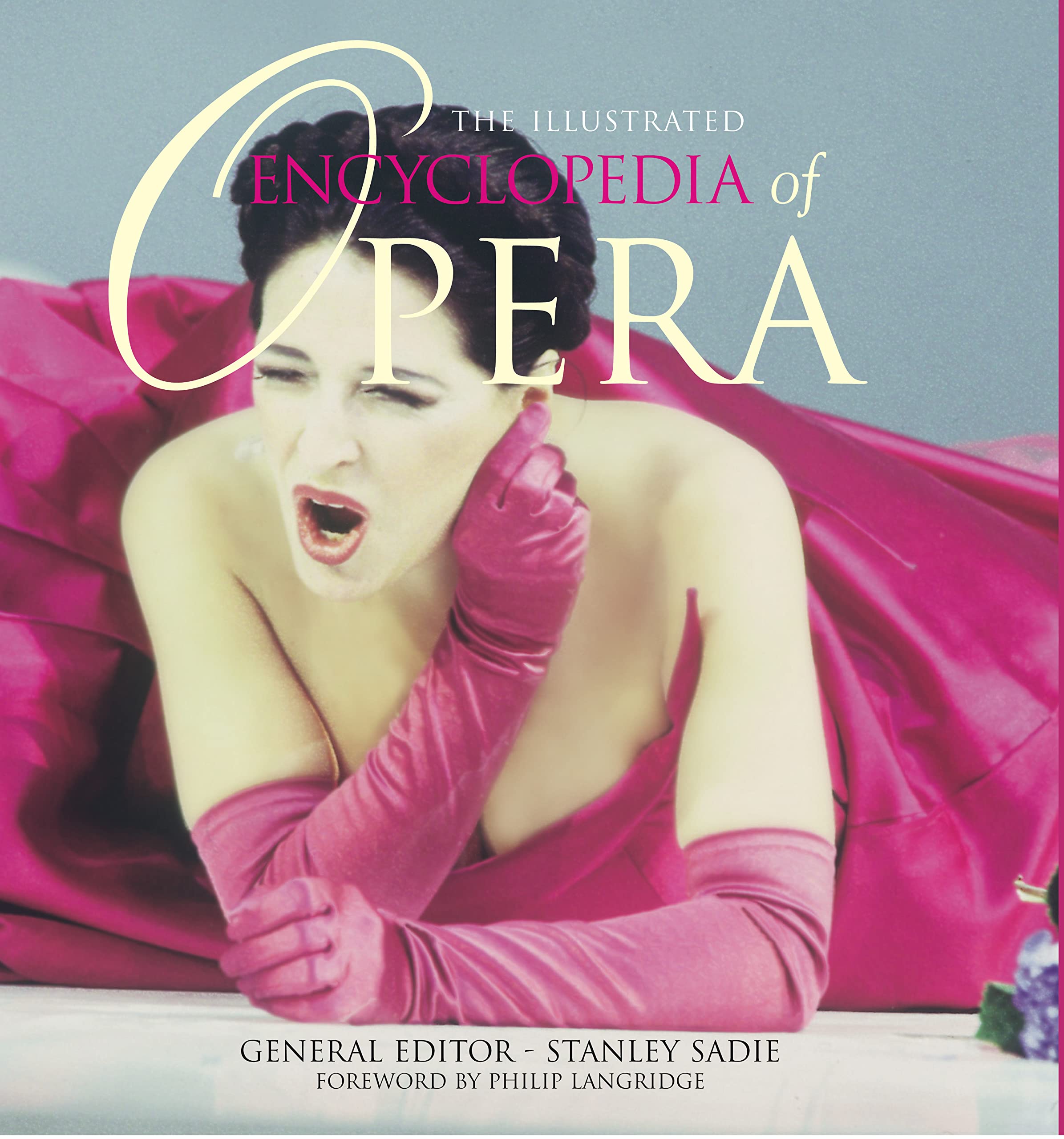 The Illustrated Encyclopedia Of Opera Arts & Music