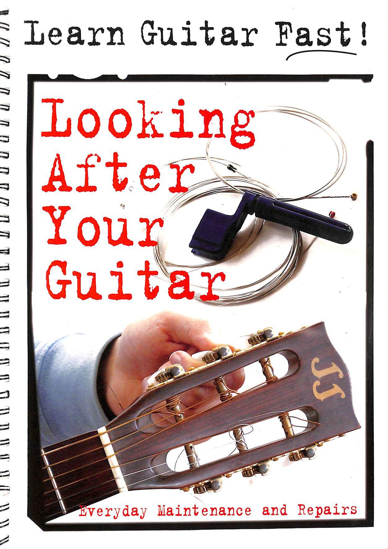 Looking After Your Guitar: Everyday Maintenance and Repairs (Learn Guitar Fast S.) Social Sciences