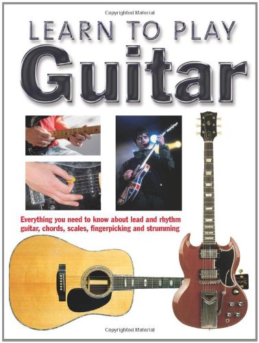 Learn to Play Guitar: Everything You Need to Know About Lead and Rhythm Guitar, Chords, Scales, Fingerpicking and Strumming Arts & Music