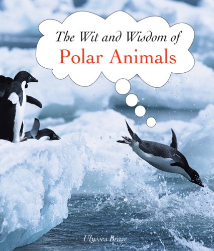 Polar Animals (The Wit and Wisdom of... S.) Lifestyle