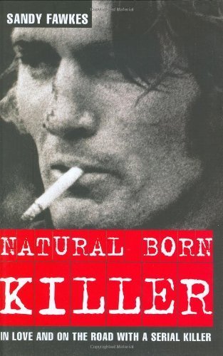 Natural Born Killer: In Love and on the Road With a Serial Killer book