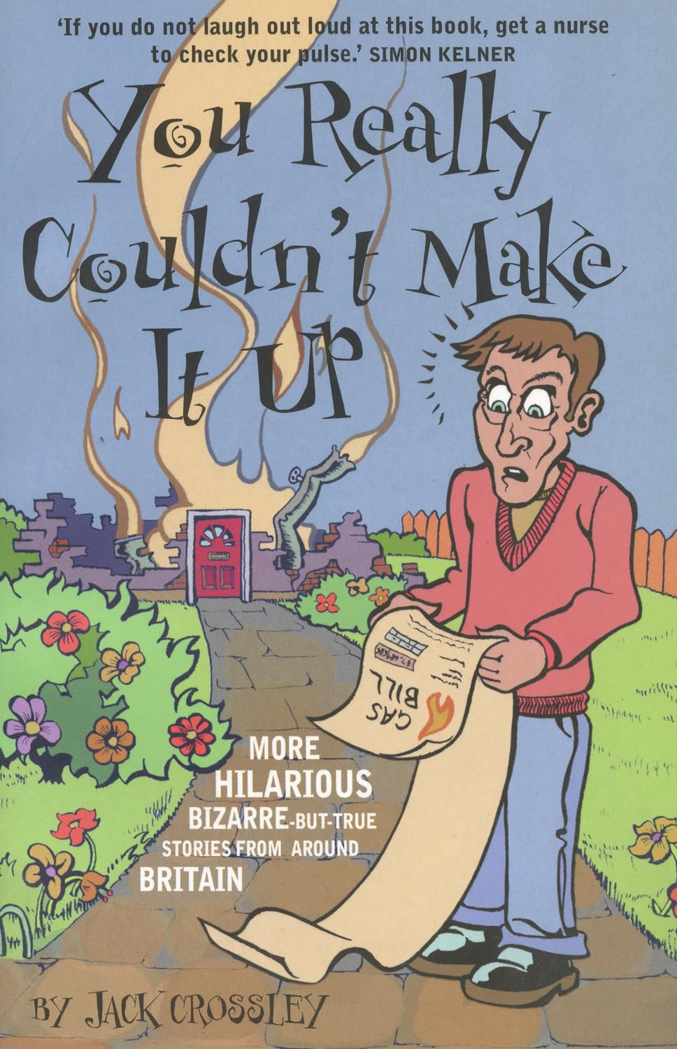 You Really Couldn't Make It Up: More Hilarious Bizarre-but-True Stories From Around Britain book