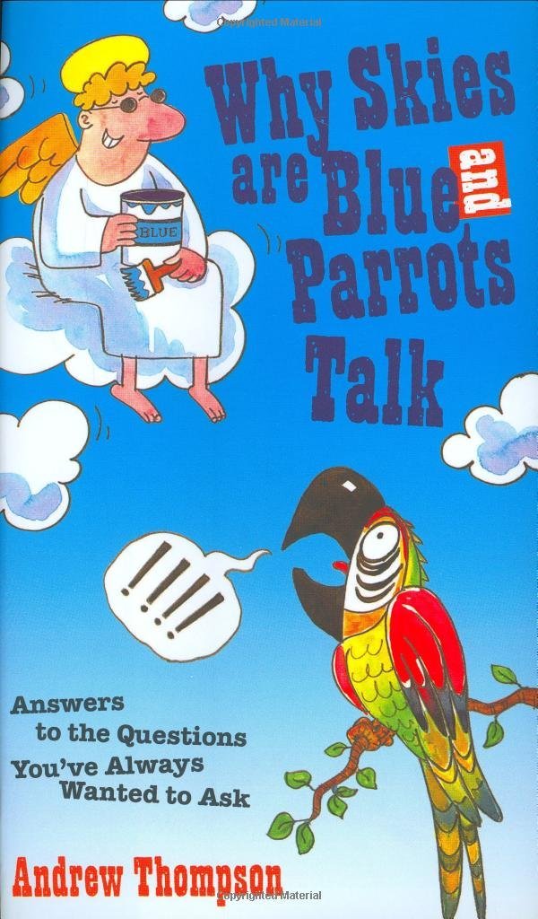 Why Skies are Blue and Parrots Talk Reference Books