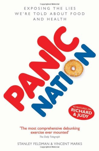 Panic Nation: Unpicking the Myths We're Told About Food and Health Learning & Reference