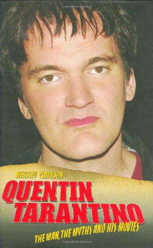 Quentin Tarantino: The Man, the Myths and the Movies Art & Literature