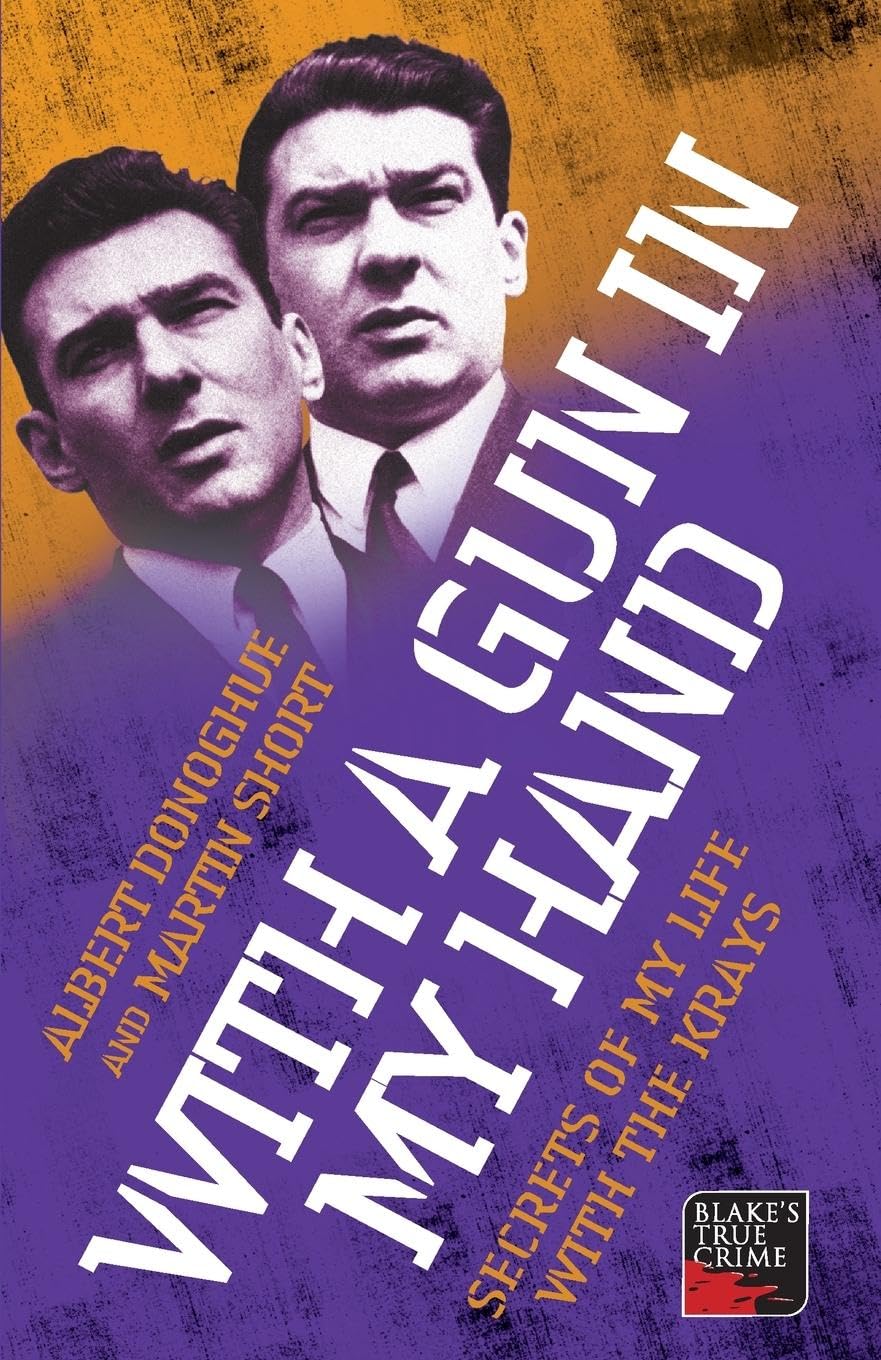 With A Gun In My Hand: Secrets of My Life with the Krays (Blake's True Crime) Politics & Society