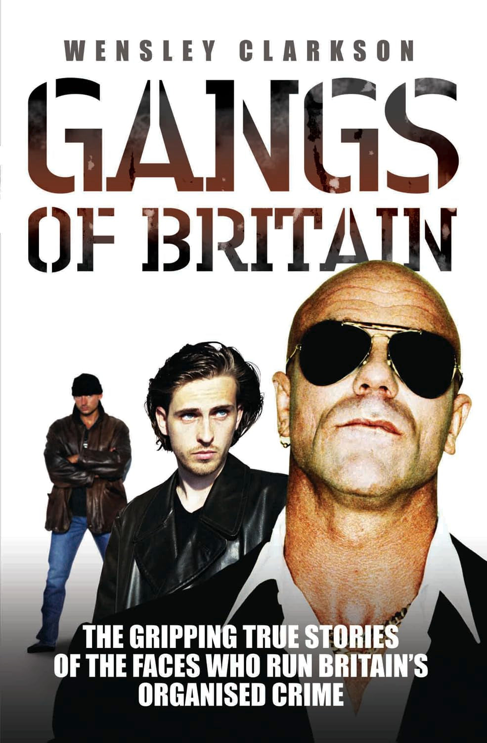 Gangs of Britain: The Gripping True Stories of the Faces Who Run Britain's Organised Crime Law