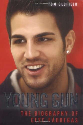 Young Gun: The Biography of CESC Fabregas book
