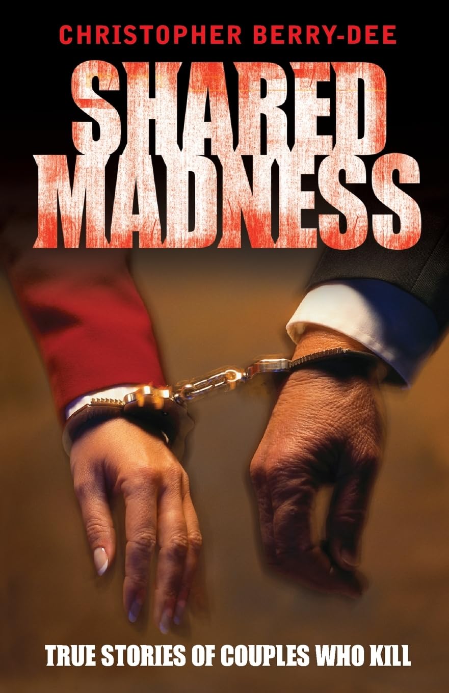 Shared Madness - True Stories of Couples Who Kill Law Books