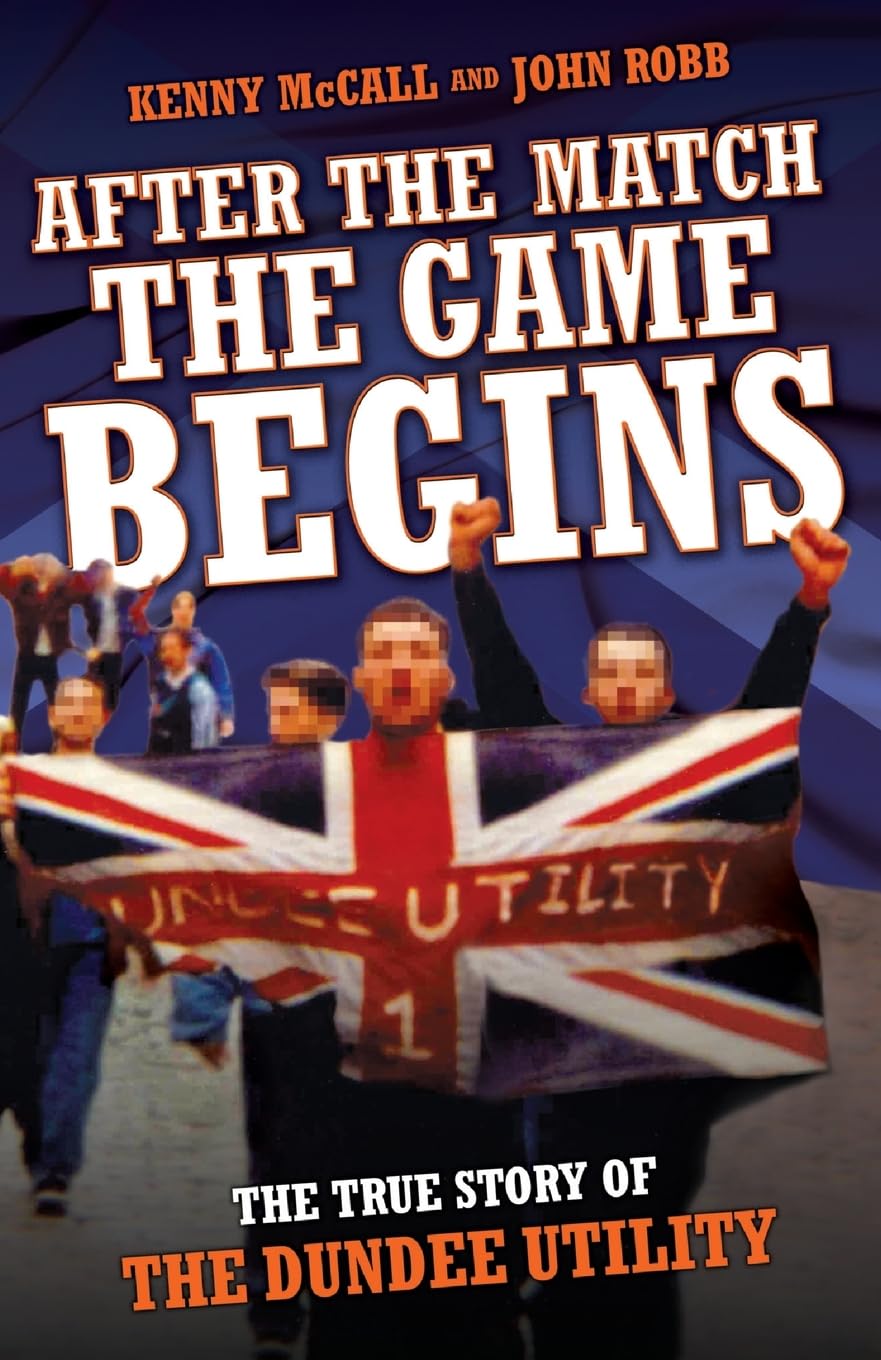 After the Match, the Game Begins: The True Story of The Dundee Utility book