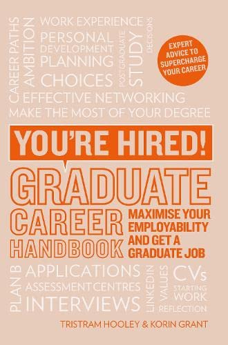 You're Hired! Graduate Career Handbook: Maximise Your Employability and Get a Graduate Job book