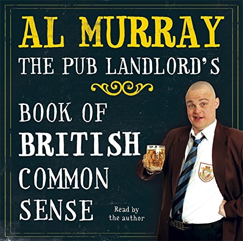 Al Murray: The Pub Landlord's Book of British Common Sense Books