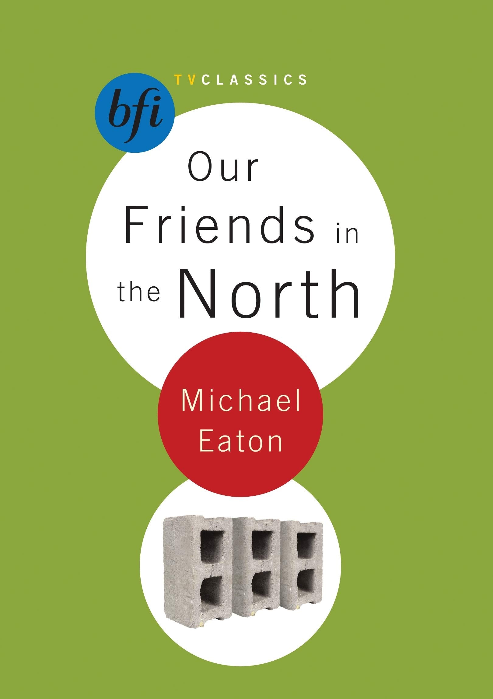 Our Friends in the North (BFI TV Classics) Social Sciences
