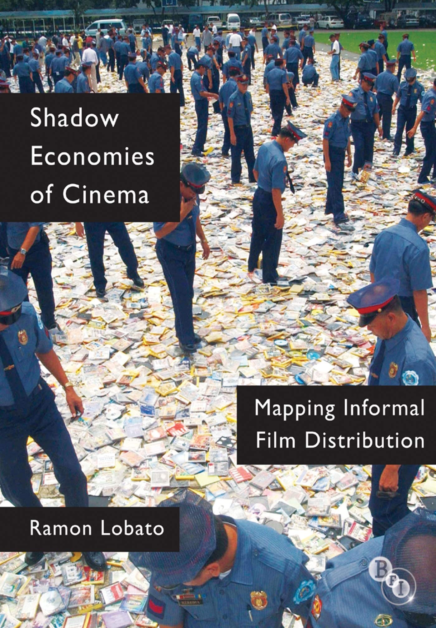 Shadow Economies of Cinema: Mapping Informal Film Distribution book