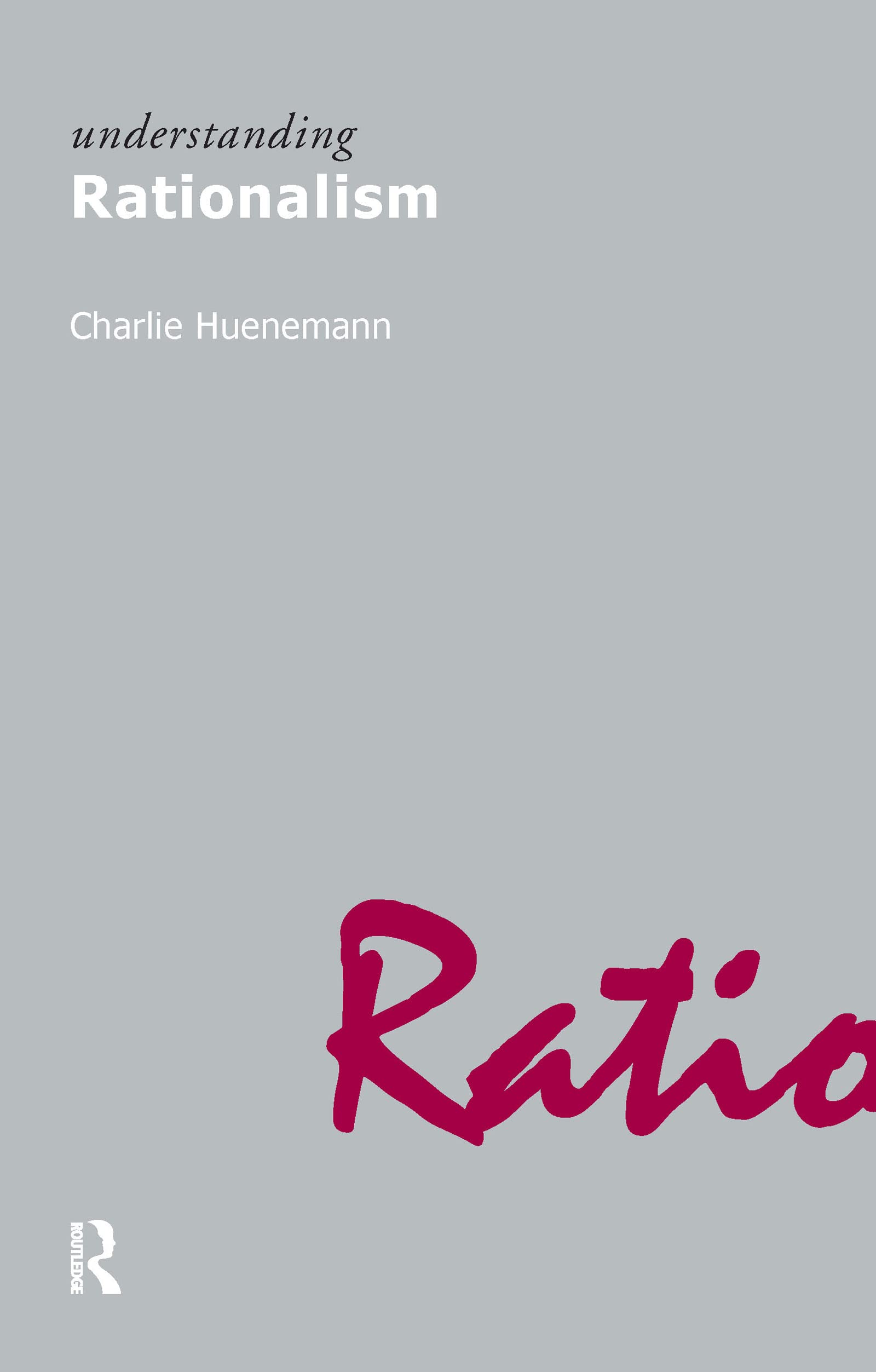 Understanding Rationalism (Understanding Movements in Modern Thought) Philosophy