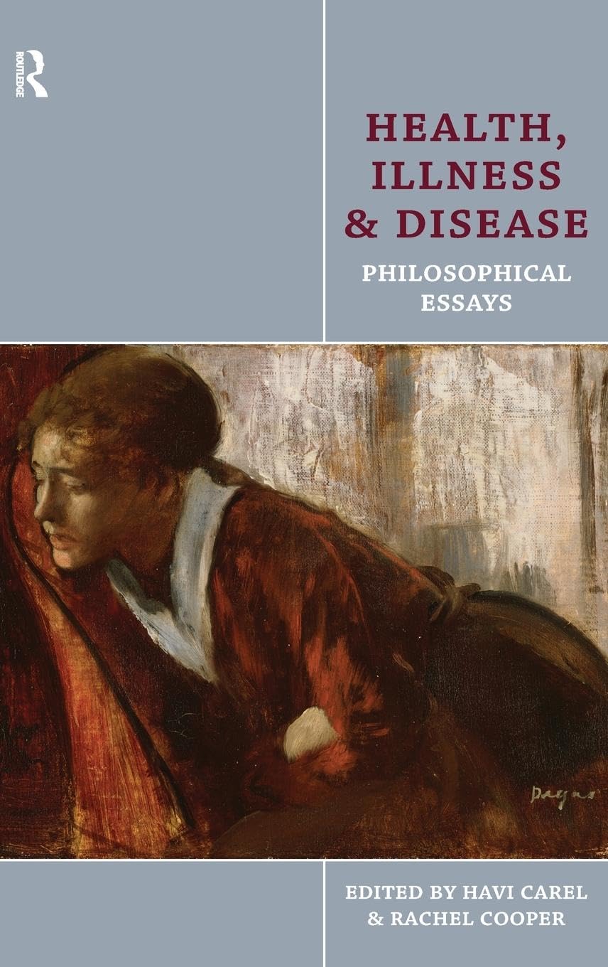 Health, Illness and Disease: Philosophical Essays Medicine