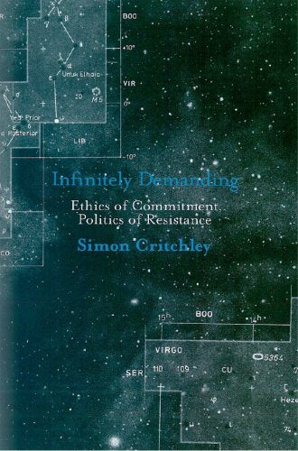 Infinitely Demanding: Ethics of Commitment, Politics of Resistance Philosophy