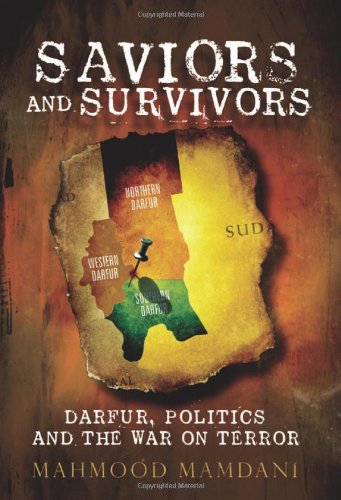 Saviours and Survivors: Darfur, Politics and the War on Terror book
