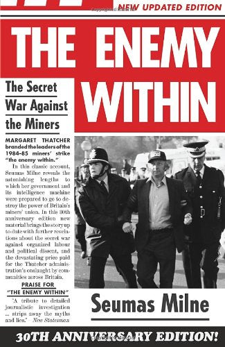The Enemy Within: The Secret War Against The Miners Business, Finance & Career
