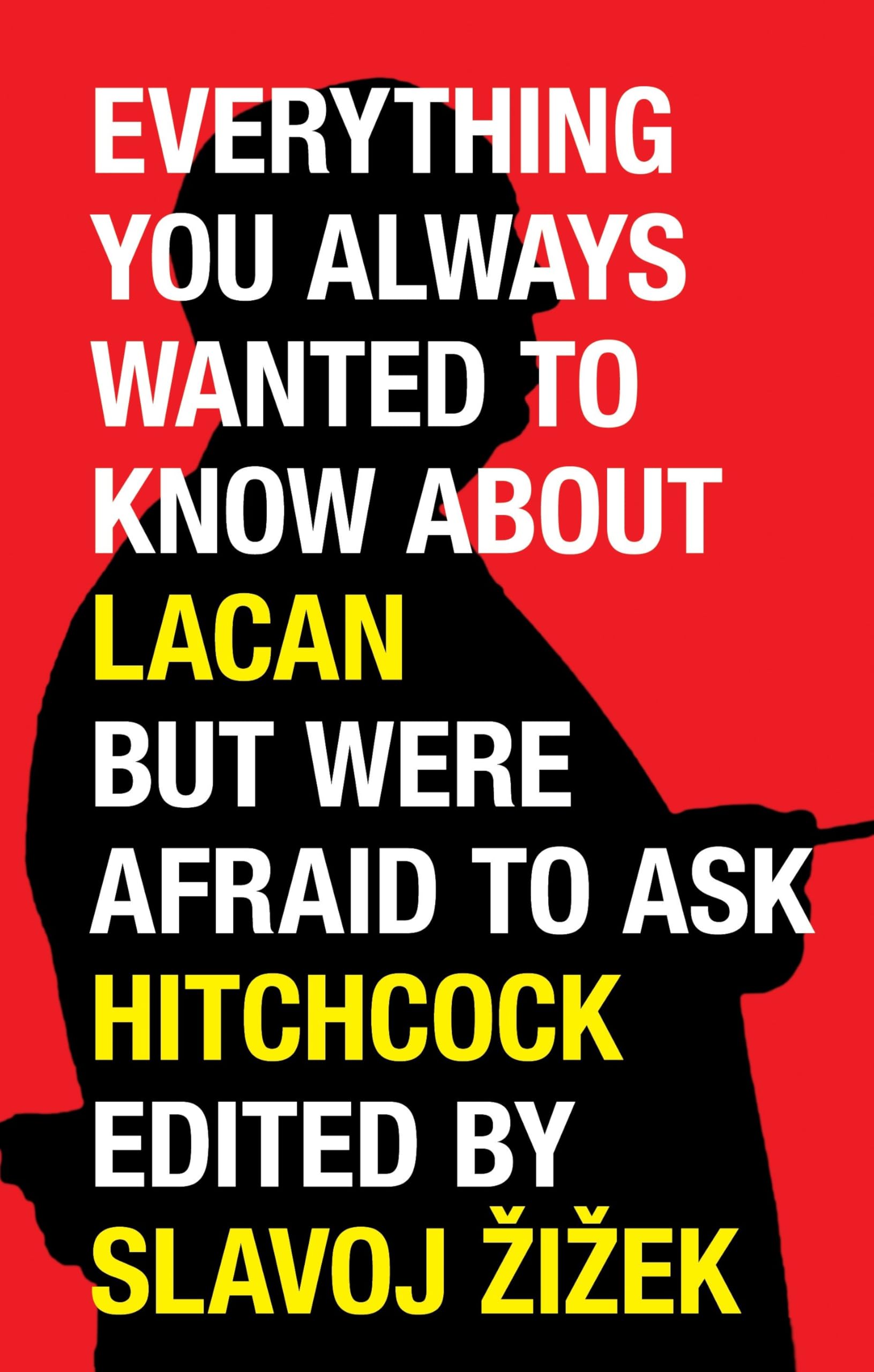 Everything You Always Wanted to Know about Lacan But Were Afraid to Ask Hitchcock Philosophy