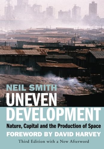 Uneven Development: Nature, Capital, And The Production Of Space Philosophy