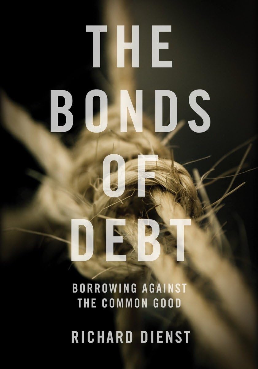 The Bonds of Debt: Borrowing Against the Common Good Books