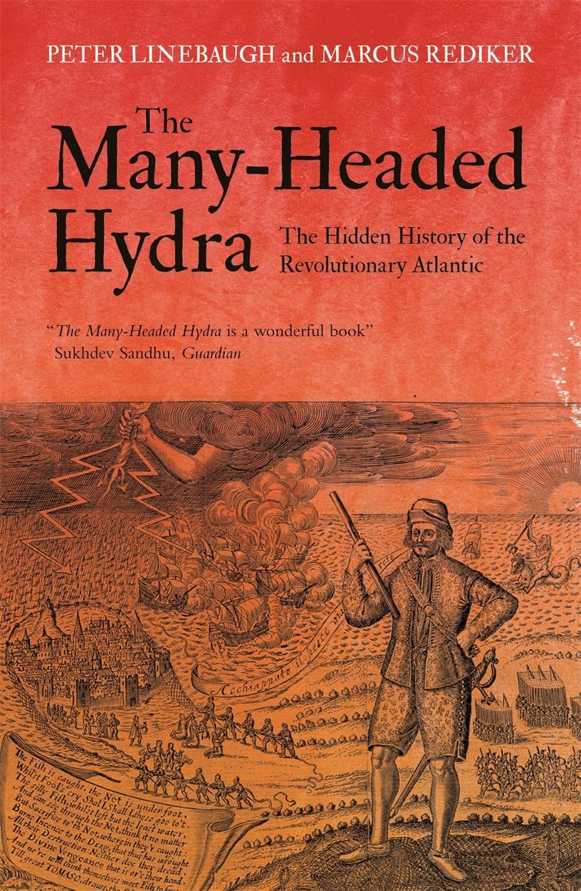 The Many-Headed Hydra: The Hidden History of the Revolutionary Atlantic Social Sciences