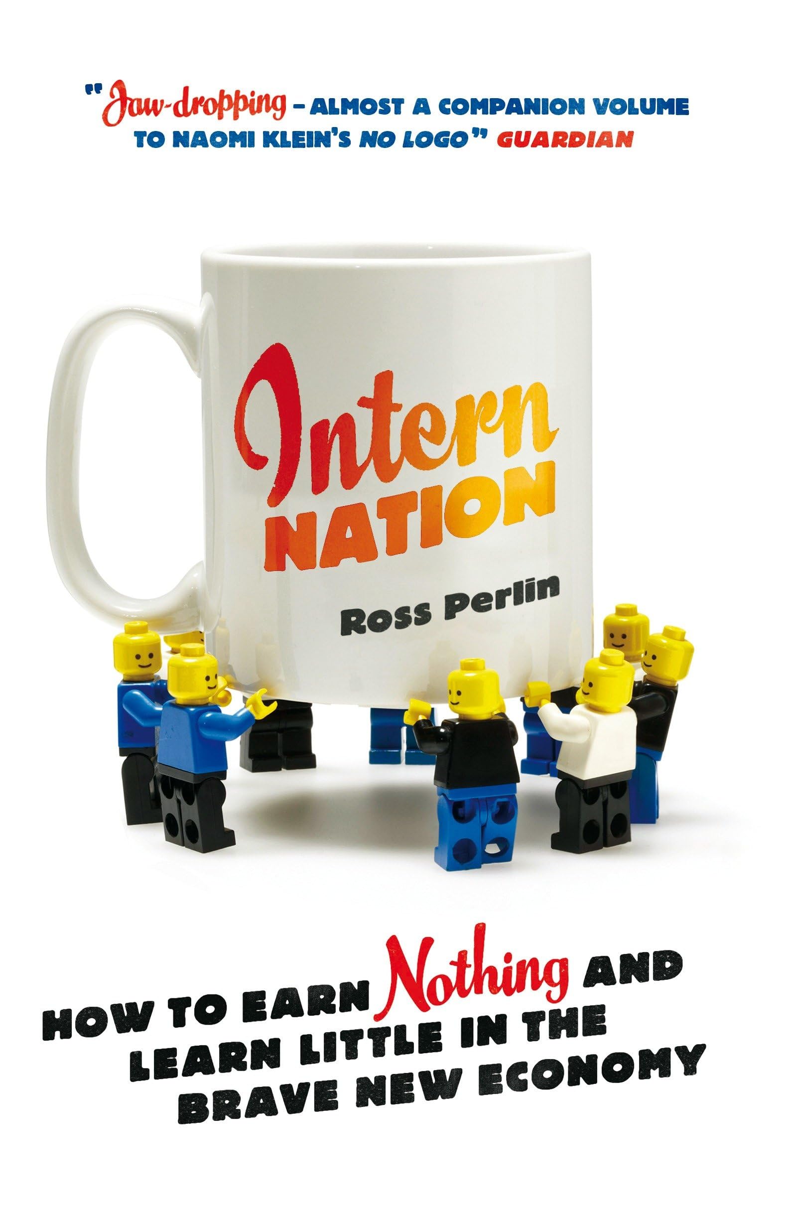 Intern Nation: How to Earn Nothing and Learn Little in the Brave New Economy Social Sciences