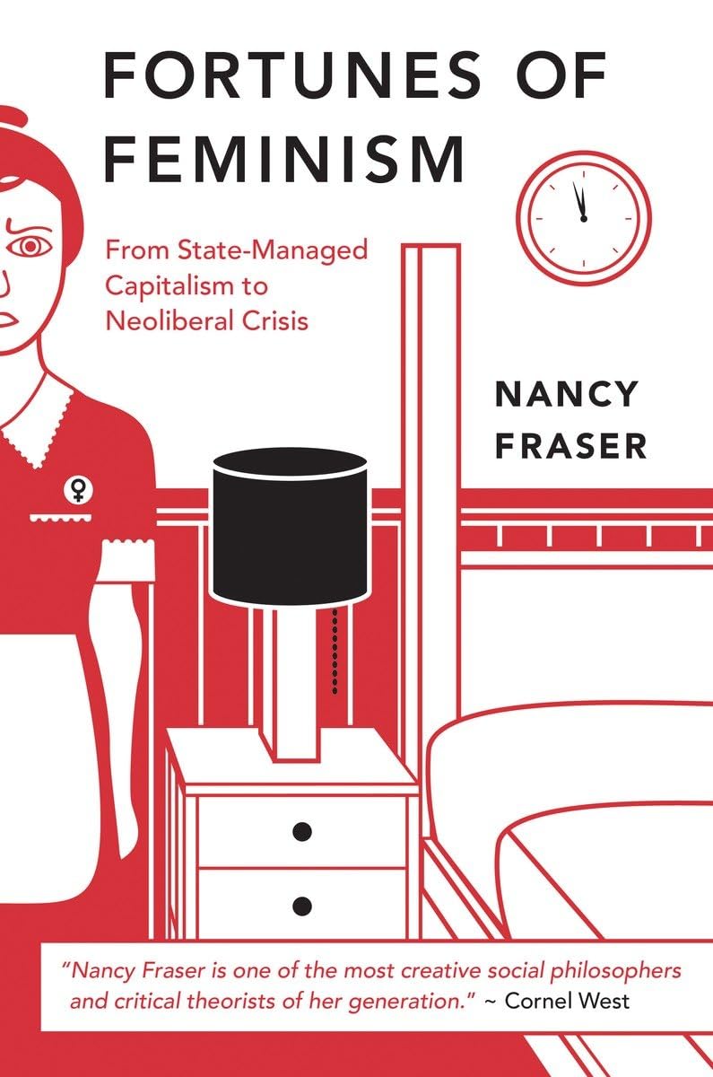 Fortunes of Feminism: From State-Managed Capitalism to Neoliberal Crisis Books