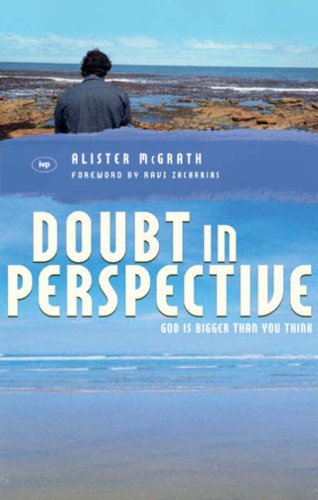 Doubt in Perspective: God is Bigger Than You Think (Zacharias Trust S.) Religion & Esotericism