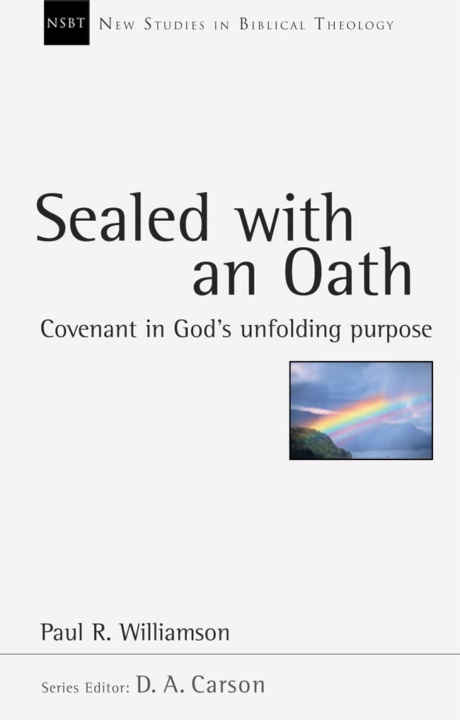 Sealed with an Oath: Covenant in God's Unfolding Purpose book