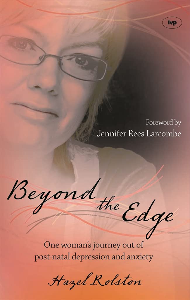 Beyond the Edge: One Woman's Journey Out of Post-natal Depression and Anxiety book