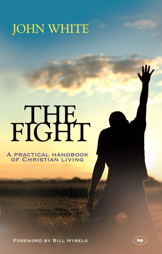 The Fight: A Practical Handbook Of Christian Living book