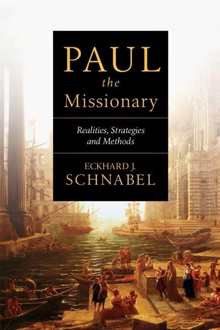 Paul the Missionary: Realities, Strategies and Methods book
