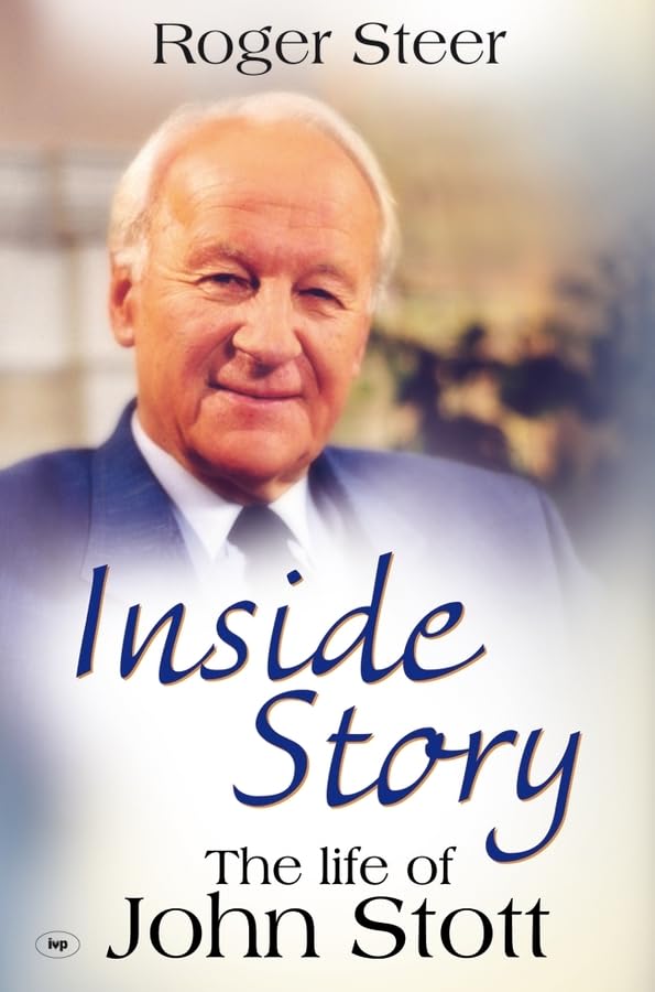 Inside Story: The Life Of John Stott Politics & Society