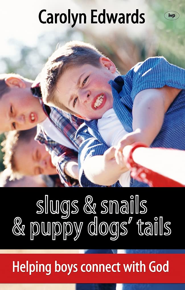 Slugs and snails and puppy dogs' tails: Helping Boys Connect With God Religion & Esotericism