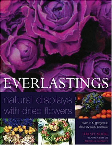 Everlastings: Natural Displays with Dried Flowers Hobbies & Crafts
