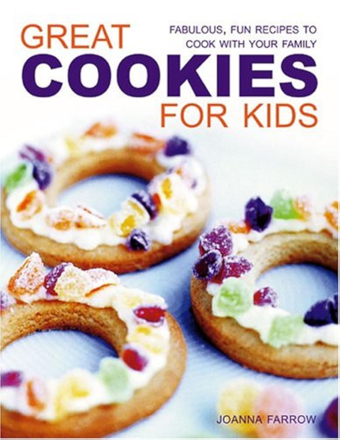 Great Cookies For Kids: Fabulous, Fun Recipes to Cook With Your Family Leisure, Home & Garden