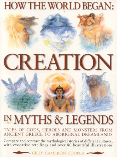 How the World Began: Creation in Myths & Legends Non-fiction