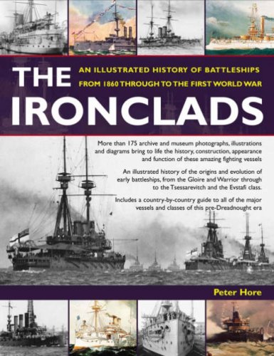 Ironclads: An Illustrated History of Battleships from 1860 to the First World War Social Sciences