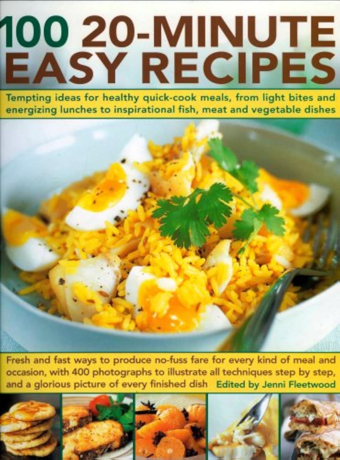 100 20-Minute Easy Recipes: Temptin Ideas for Healthy Quick-cook Meals, from Light Bites and Energizing Lunches to Inspirational Fish, Meat and Vegetable Dishes Leisure, Home & Garden